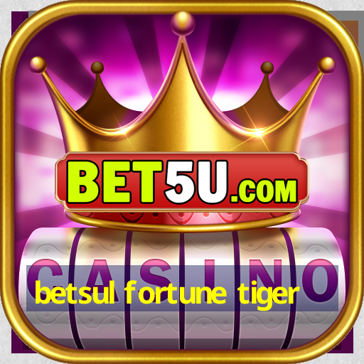 betsul fortune tiger